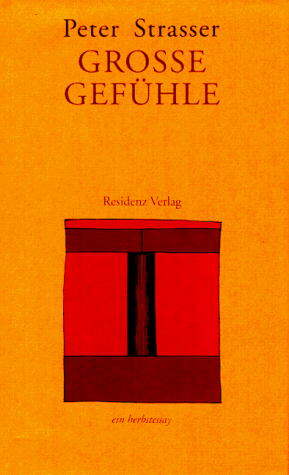 Grosse GefuÌˆhle: UÌˆber die Dinge, die sich nicht kaufen lassen (German Edition) (9783701708222) by Strasser, Peter