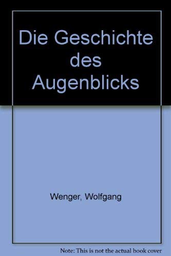 Die Geschichte des Augenblicks