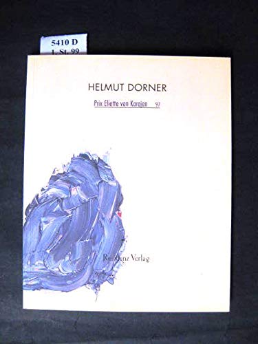 Helmut Dorner: Malerei : Prix Eliette von Karajan '97 (German Edition) (9783701710706) by Dorner, Helmut