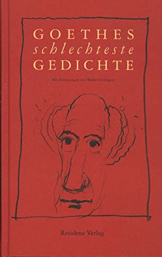 Stock image for Goethes schlechteste Gedichte. Ausgewhlt von Gottlieb Amsel. Zeichnungen von Walter Schmgner for sale by Der Buchfreund