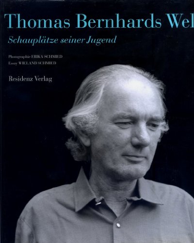 Stock image for Thomas Bernhards Welt. Schaupltze seiner Jugend. Photographie Erika Schmied, Essay Wieland Schmied. for sale by Antiquariat & Verlag Jenior