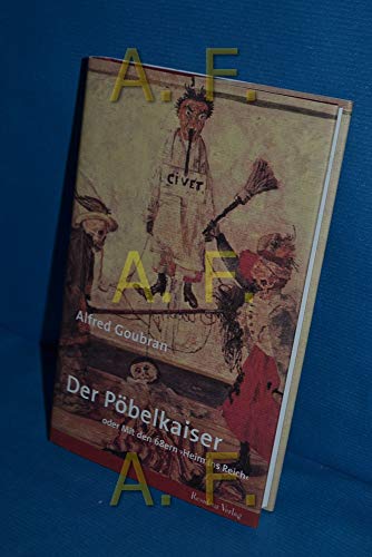 9783701712878: Der Pbelkaiser oder Mit den 68ern 'Heim ins Reich'