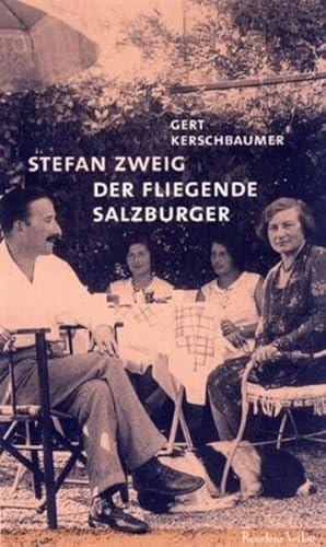 Stefan Zweig Der fliegende Salzburger - Gert Kerschbaumer