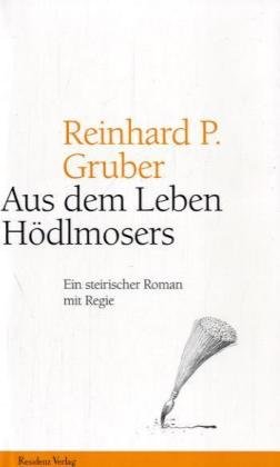 Stock image for Aus dem Leben Hdlmosers. Ein steirischer Roman mit Regie for sale by medimops