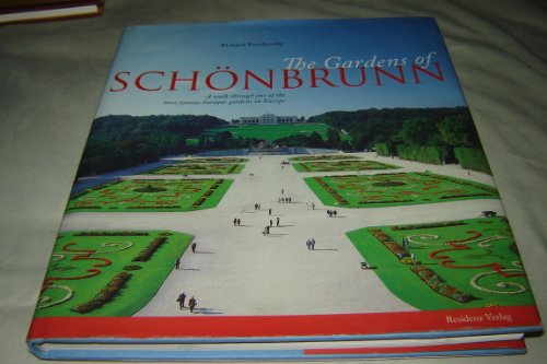 Stock image for The Gardens of Schonbrunn (A Walk through one of the most famous baroque garden in Europe) for sale by Bookmans