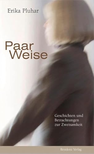 Stock image for Paarweise - Geschichten und Betrachtungen zur Zweisamkeit. for sale by Buchhandlung Gerhard Hcher