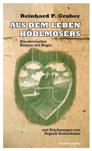 Stock image for Aus dem Leben Hdlmosers: Ein steirischer Roman mit Regie for sale by medimops