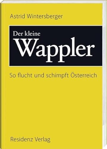 Der kleine Wappler: So flucht und schimpft Österreich - Astrid Wintersberger