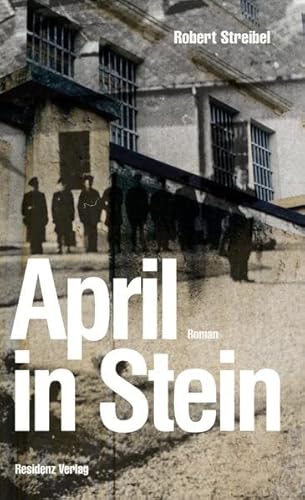 April in Stein : Roman - Robert Streibel