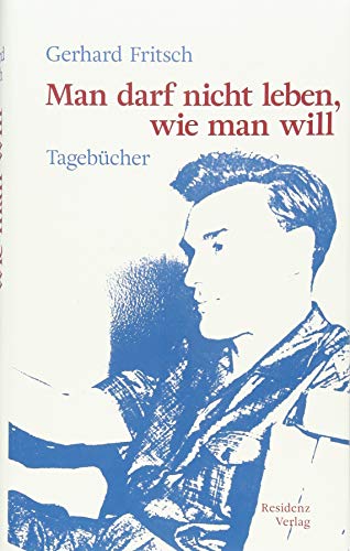 Stock image for MAN DARF NICHT LEBEN, WIE MAN WILL: TAGEBUCHER. (SIGNED) for sale by Burwood Books