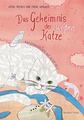 Beispielbild fr Das Geheimnis der weien Katze: Katzenmrchen aus aller Welt zum Verkauf von medimops