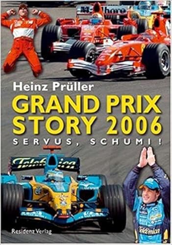 Stock image for Grand Prix Story 2006: Servus, Schumi! for sale by medimops
