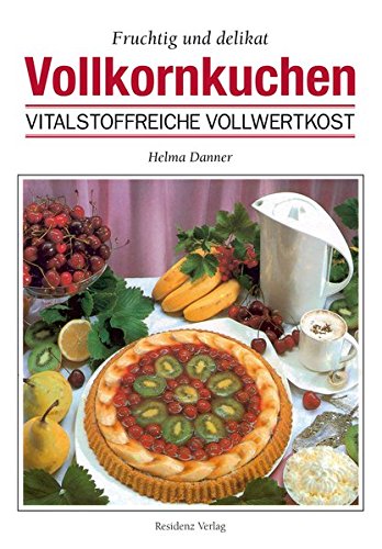 Imagen de archivo de Vollkornkuchen: Fruchtig und delikat a la venta por medimops