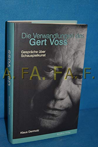 Imagen de archivo de Die Verwandlung des Gert Voss: Gesprche ber die Schauspielkunst [Gebundene Ausgabe] Klaus Dermutz (Autor) a la venta por BUCHSERVICE / ANTIQUARIAT Lars Lutzer