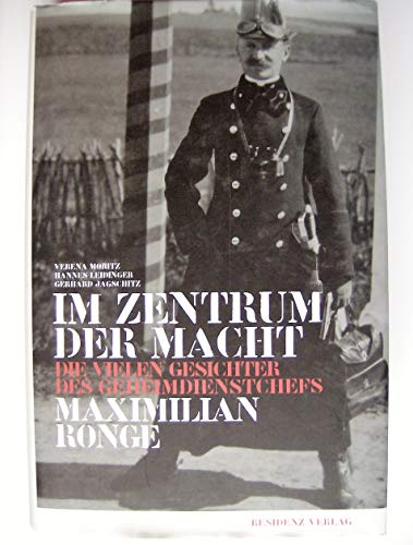 Stock image for Im Zentrum der Macht: Die Vielen Gesichter des Geheimndiensthcefs Maximillian Ronge for sale by Armadillo Books