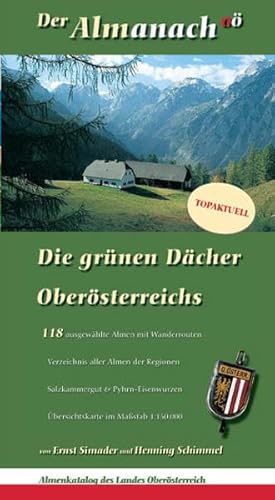 Beispielbild fr Der Almanach. Die grnen Dcher Obersterreichs: 118 ausgewhlte Almen mit Wanderrouten und Verzeichnis aller Almen der Regionen Salzkammergut & Pyhrn-Eisenwurzen zum Verkauf von medimops