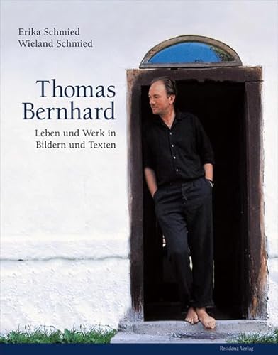 9783701730896: Thomas Bernhard: Leben und Werk in Bildern und Texten