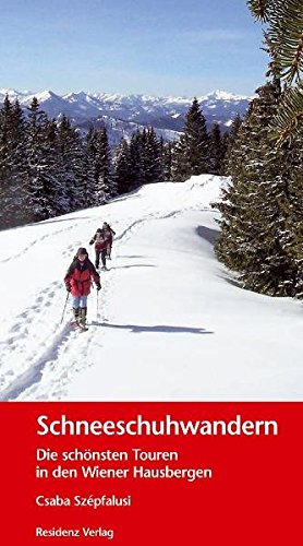 9783701731206: Schneeschuhwandern: Die schnsten Touren in den Wiener Hausbergen