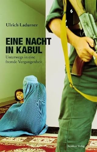 Beispielbild fr Eine Nacht in Kabul. Unterwegs in eine fremde Vergangenheit zum Verkauf von Bernhard Kiewel Rare Books