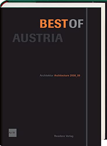 Best of Austria. Architektur / architecture 2008 - 09. - hrsg. vom Architekturzentrum Wien [Bilingual: Deutsch / Englisch]. - Architekturzentrum Wien;