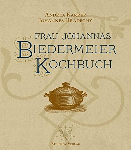 9783701732517: Frau Johannas Biedermeier-Kochbuch