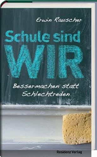 Stock image for Schule sind WIR. Bessermachen statt Schlechtreden. for sale by medimops