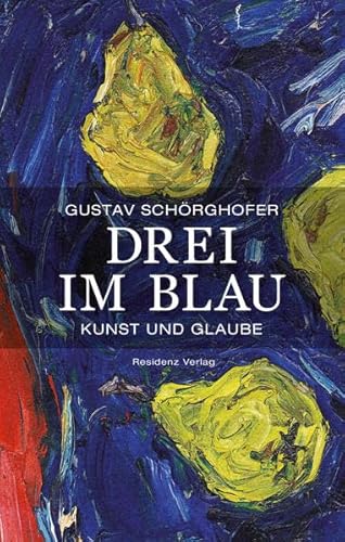 Beispielbild fr Drei im Blau: Kunst und Glaube zum Verkauf von medimops