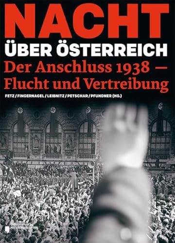 Beispielbild fr Nacht ber sterreich: Der "Anschluss" 1938 - Flucht und Vertreibung: Der "Anschluss" 1938 - Flucht und Vertreibung zum Verkauf von medimops