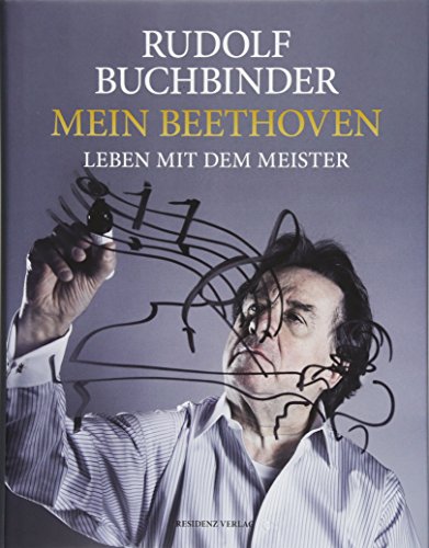 Mein Beethoven: Leben mit dem Meister Rudolf Buchbinder - Buchbinder, Rudolf