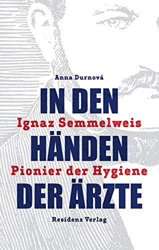 9783701733538: In den Hnden der rzte: Ignaz Semmelweis - Pionier der Hygiene