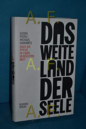 9783701733941: Das weite Land der Seele: ber die Psyche einer verrckten Welt