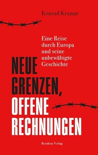 Imagen de archivo de Neue Grenzen, offene Rechnungen: Eine Reise durch Europa und seine unbewltigte Geschichte a la venta por medimops