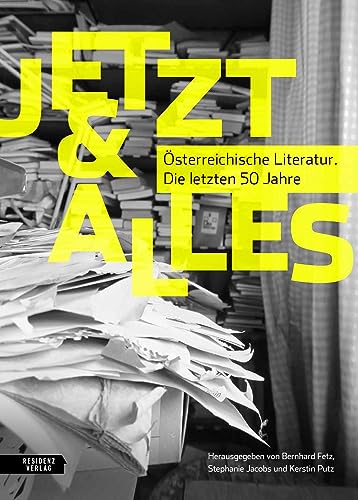 Stock image for Jetzt & Alles: sterreichische Literatur. Die letzten 50 Jahre for sale by Revaluation Books