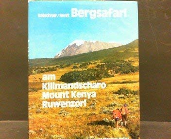 Beispielbild fr bergsafari am Kilimandscharo - Mount Kenya - Ruwenzori. zum Verkauf von Antiquariat Berghammer