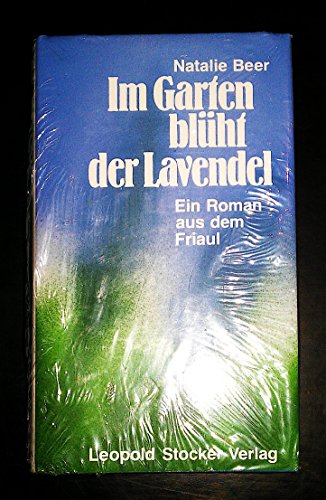 Beispielbild fr Im Garten blht der Lavendel. Ein Roman aus dem Friaul zum Verkauf von medimops