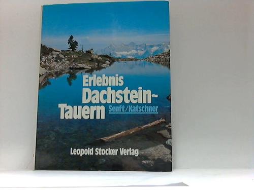 Beispielbild fr Erlebnis Dachstein-Tauern. zum Verkauf von ANTIQUARIAT BCHERBERG Martin Walkner