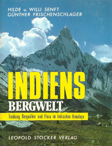Beispielbild fr Indiens Bergwelt. Trekking, Bergvlker und Flora im Indischen Himalaya zum Verkauf von bookdown