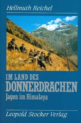 Im Land des Donnerdrachen. Jagen im Himalaya.