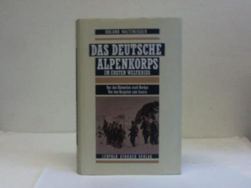 9783702007126: Das Deutsche Alpenkorps im Ersten Weltkrieg.