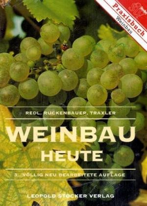 9783702007256: Weinbau heute: Handbuch fr Beratung, Schulung und Praxis