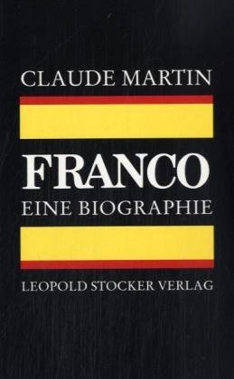 Franco. Eine Biographie. - Martin, Claude