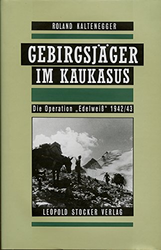 9783702007669: Gebirgsjäger im Kaukasus: Die Operation 