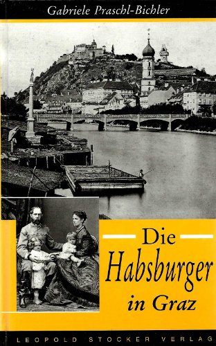Beispielbild fr Die Habsburger in Graz zum Verkauf von Buchmarie