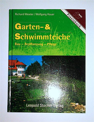 Beispielbild fr Garten- und Schwimmteiche: Bau - Bepflanzung - Pflege zum Verkauf von medimops