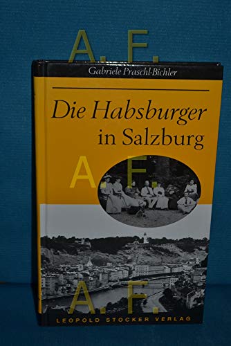 Beispielbild fr Die Habsburger in Salzburg. zum Verkauf von Reuseabook