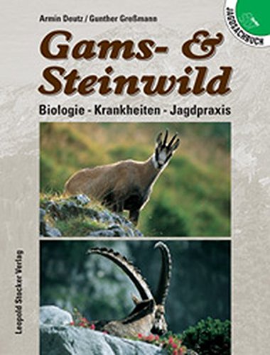 9783702009236: Gams- und Steinwild: Biologie - Krankheiten - Jagdpraxis