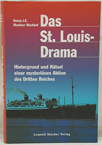 9783702009311: Das St. Louis-Drama. Hintergrund und Rtsel einer mysterisen Aktion des Dritten Reiches.