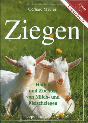 Beispielbild fr Ziegen: Halten und Zchten von Milch- und Fleischziegen zum Verkauf von medimops