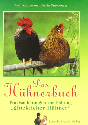 Stock image for Das Hhnerbuch: Praxisanleitung zur Haltung 'glcklicher Hhner' for sale by medimops
