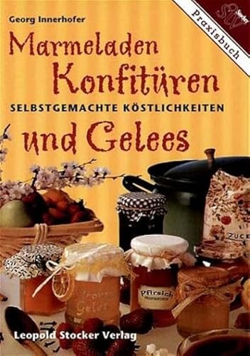 Beispielbild fr Marmeladen, Konfitren und Gelees: Selbstgemachte Kstlichkeiten zum Verkauf von medimops